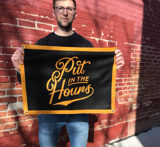 Put In The Hours - Camp Flag
